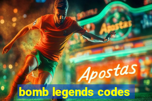 bomb legends codes